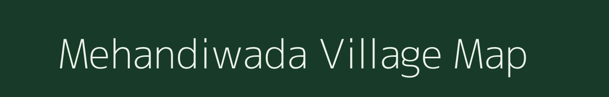 Mehandiwada village map in Madhya Pradesh