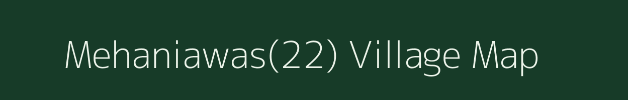 Mehaniawas(22) village map in Haryana