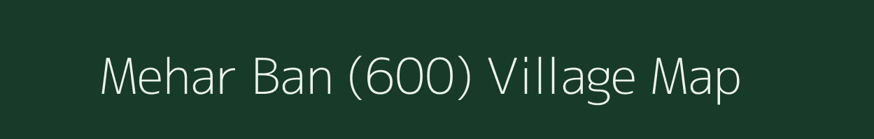 Mehar Ban (600) village map in Himachal Pradesh