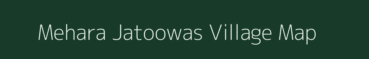 Mehara Jatoowas village map in Rajasthan