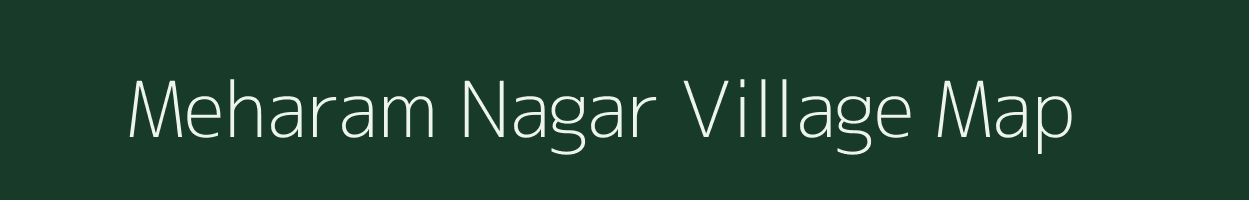 Meharam Nagar village map in Rajasthan