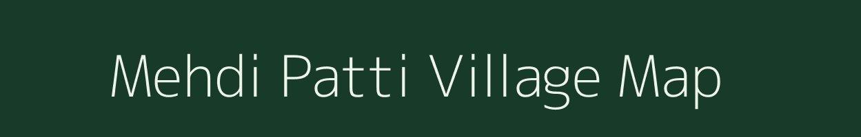 Mehdi Patti village map in Uttar Pradesh