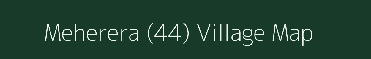 Meherera (44) village map in Haryana