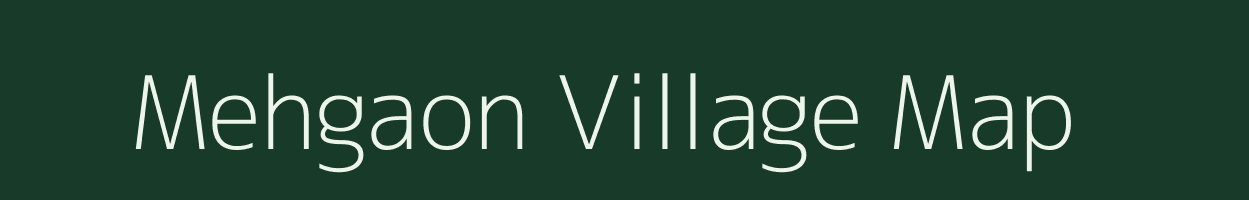 Mehgaon village map in Maharashtra