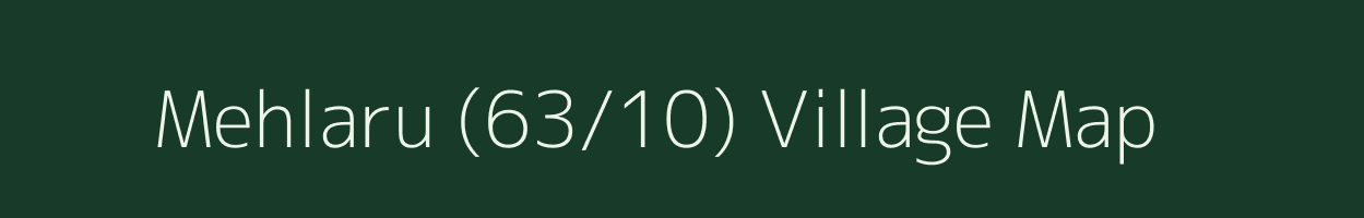 Mehlaru (63/10) village map in Himachal Pradesh