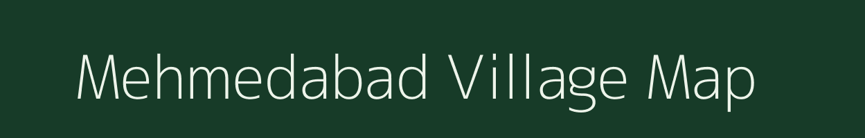 Mehmedabad village map in Gujarat