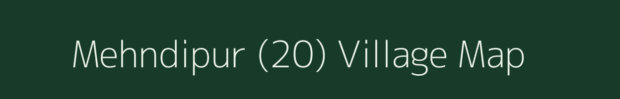 Mehndipur (20) village map in Haryana