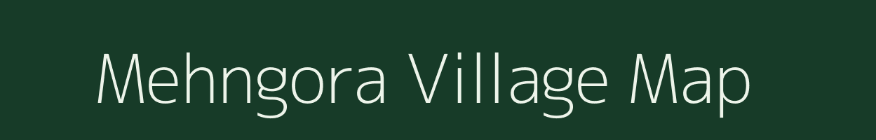 Mehngora village map in Madhya Pradesh