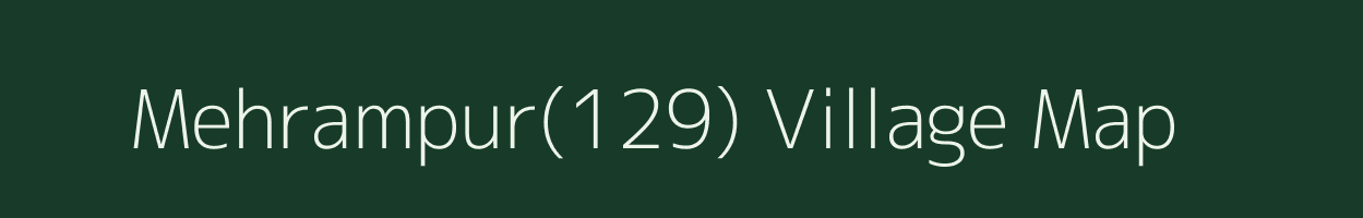 Mehrampur(129) village map in Haryana