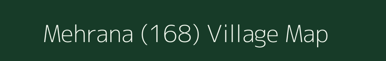 Mehrana (168) village map in Haryana