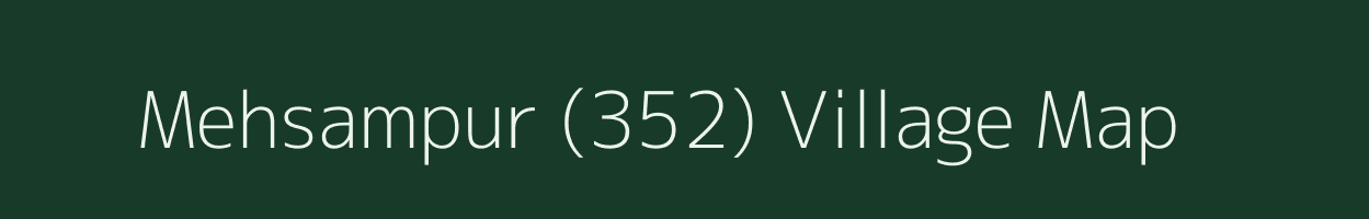 Mehsampur (352) village map in Punjab