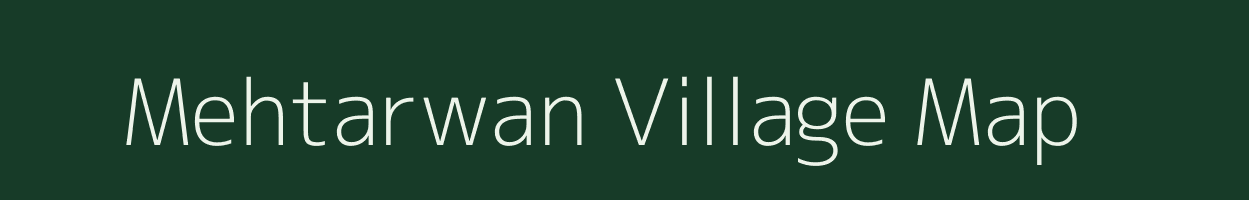 Mehtarwan village map in Bihar