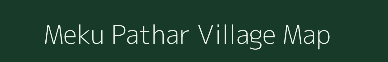 Meku Pathar village map in Assam