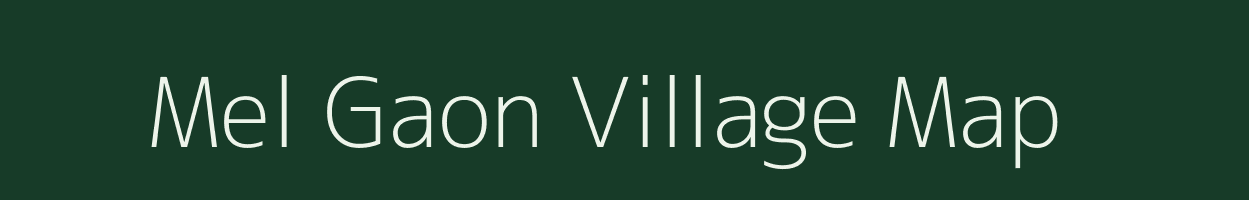 Mel Gaon village map in Uttarakhand