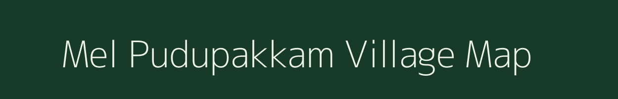 Mel Pudupakkam village map in Tamil Nadu