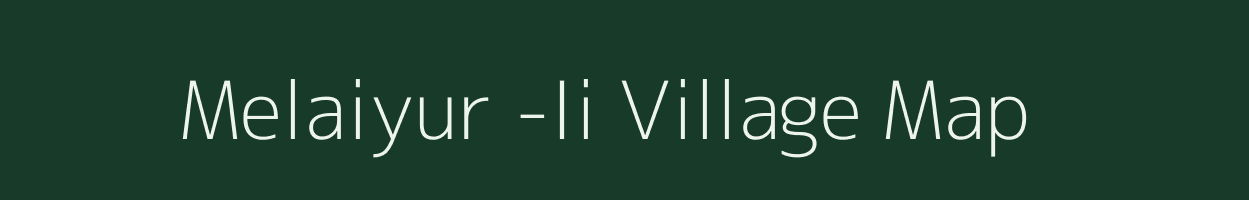 Melaiyur -Ii village map in Tamil Nadu