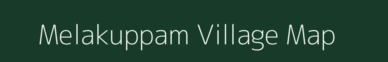 Melakuppam village map in Tamil Nadu