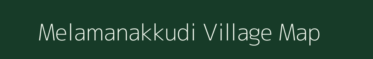 Melamanakkudi village map in Tamil Nadu