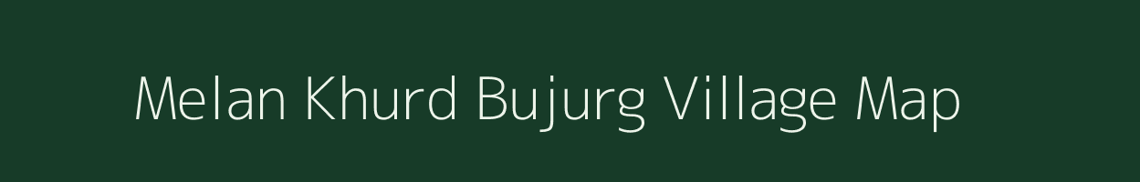 Melan Khurd Bujurg village map in Uttar Pradesh
