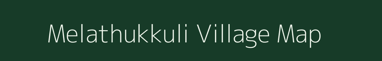 Melathukkuli village map in Tamil Nadu