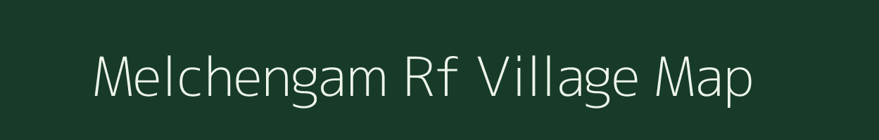 Melchengam Rf village map in Tamil Nadu