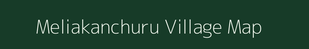 Meliakanchuru village map in Andhra Pradesh