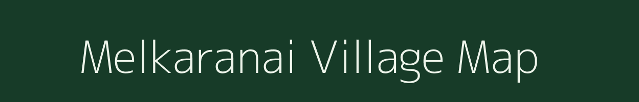 Melkaranai village map in Tamil Nadu