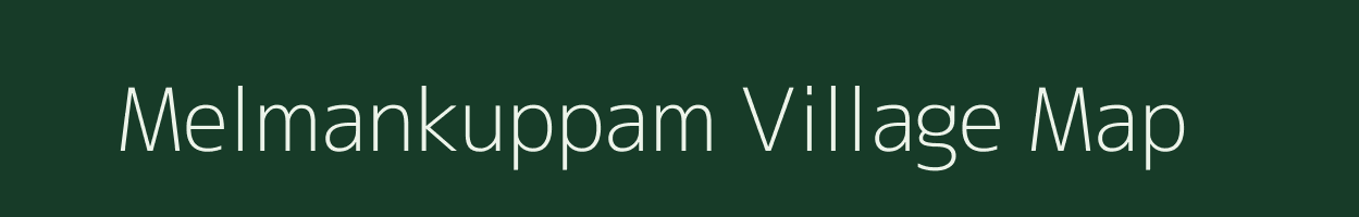 Melmankuppam village map in Tamil Nadu