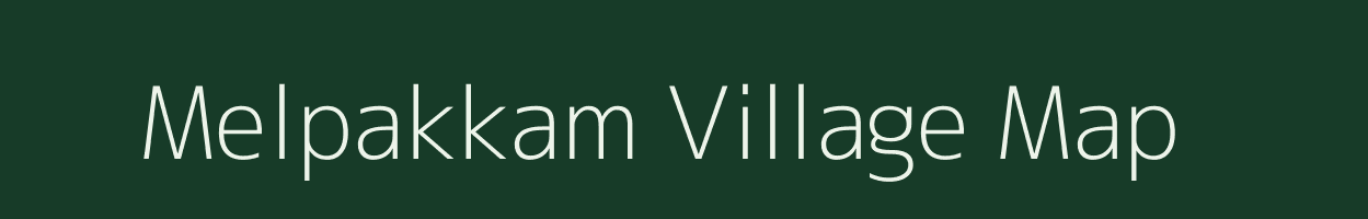 Melpakkam village map in Tamil Nadu