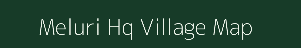Meluri Hq village map in Nagaland