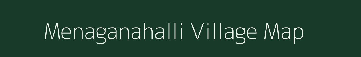 Menaganahalli village map in Karnataka