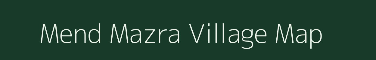 Mend Mazra village map in Madhya Pradesh