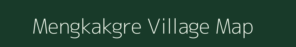 Mengkakgre village map in Meghalaya