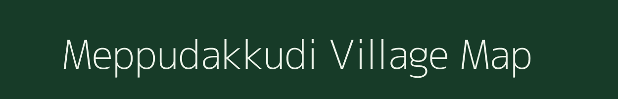 Meppudakkudi village map in Tamil Nadu