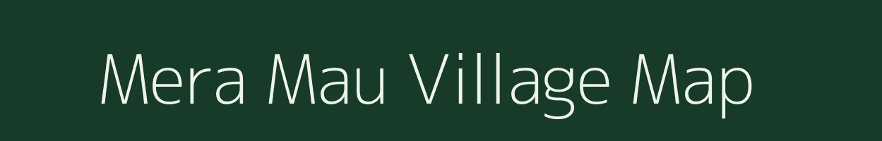 Mera Mau village map in Uttar Pradesh