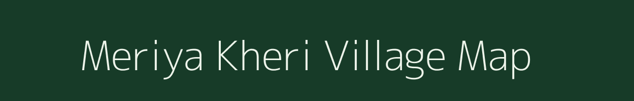 Meriya Kheri village map in Rajasthan