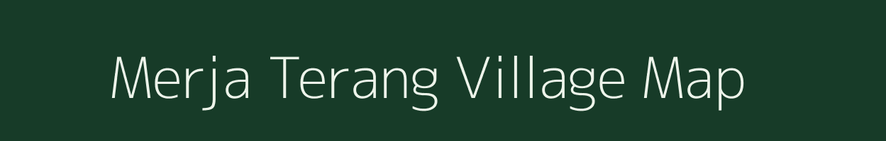 Merja Terang village map in Assam