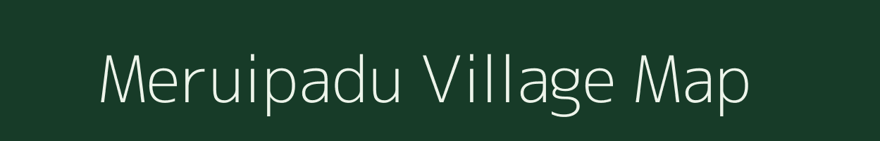 Meruipadu village map in Andhra Pradesh