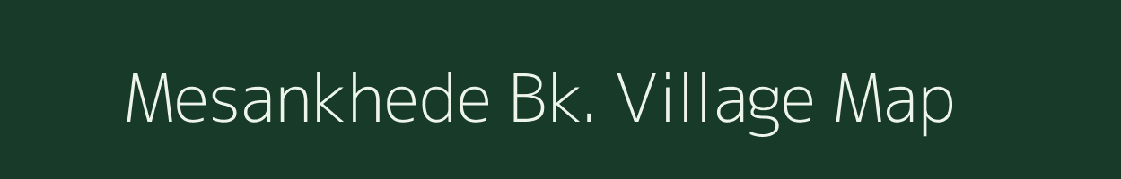 Mesankhede Bk. village map in Maharashtra