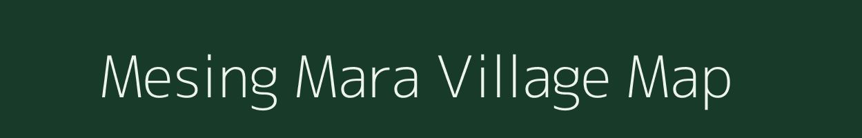 Mesing Mara village map in Arunachal Pradesh