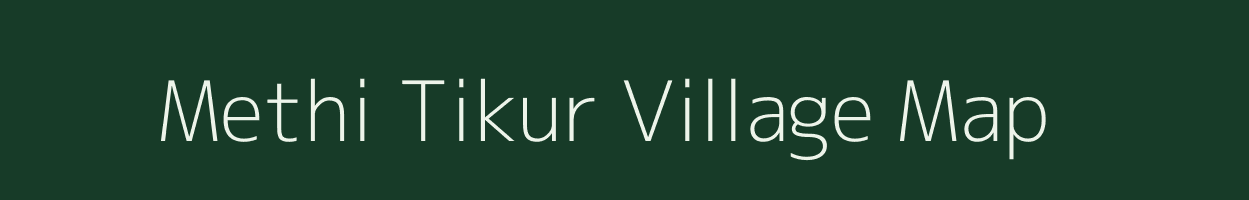 Methi Tikur village map in Uttar Pradesh