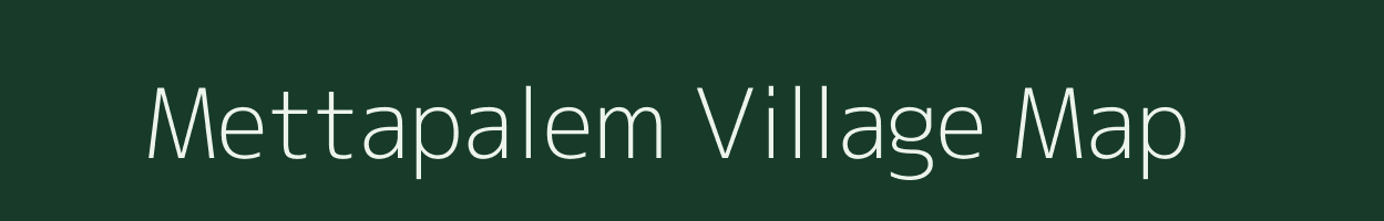 Mettapalem village map in Andhra Pradesh