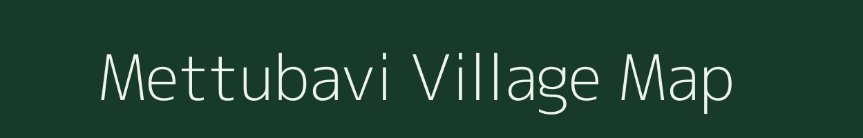 Mettubavi village map in Tamil Nadu