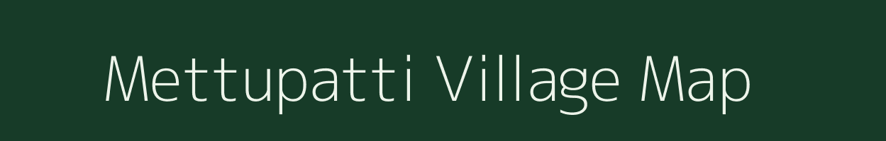 Mettupatti village map in Tamil Nadu