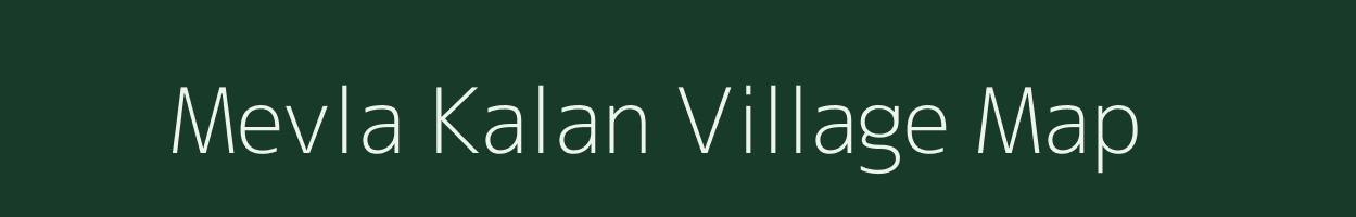 Mevla Kalan village map in Uttar Pradesh