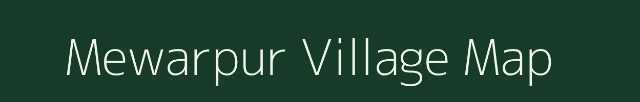 Mewarpur village map in Uttar Pradesh