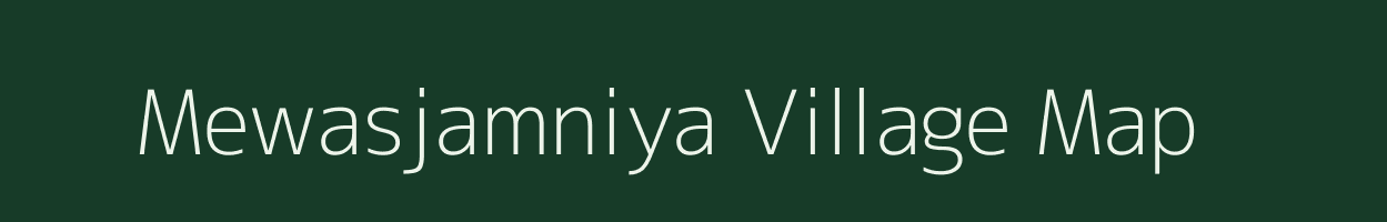Mewasjamniya village map in Madhya Pradesh