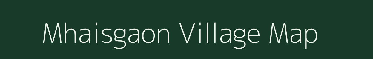 Mhaisgaon village map in Maharashtra