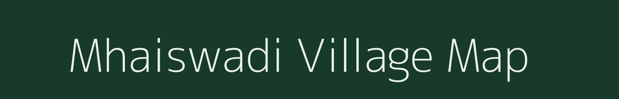 Mhaiswadi village map in Maharashtra
