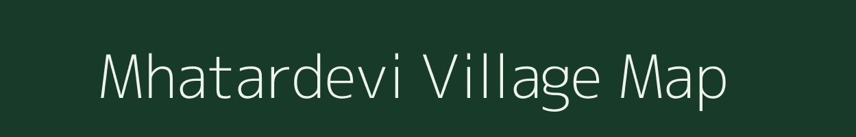 Mhatardevi village map in Maharashtra